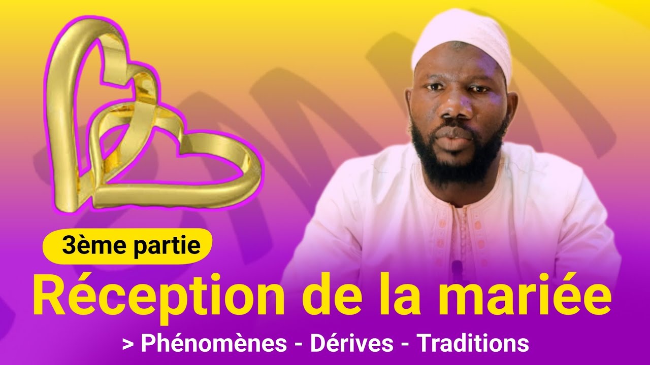 À l'école du mariage N°17 / Oustaz Ibrahima GUEYE : 3ème partie - Les traditions dans les cérémonies