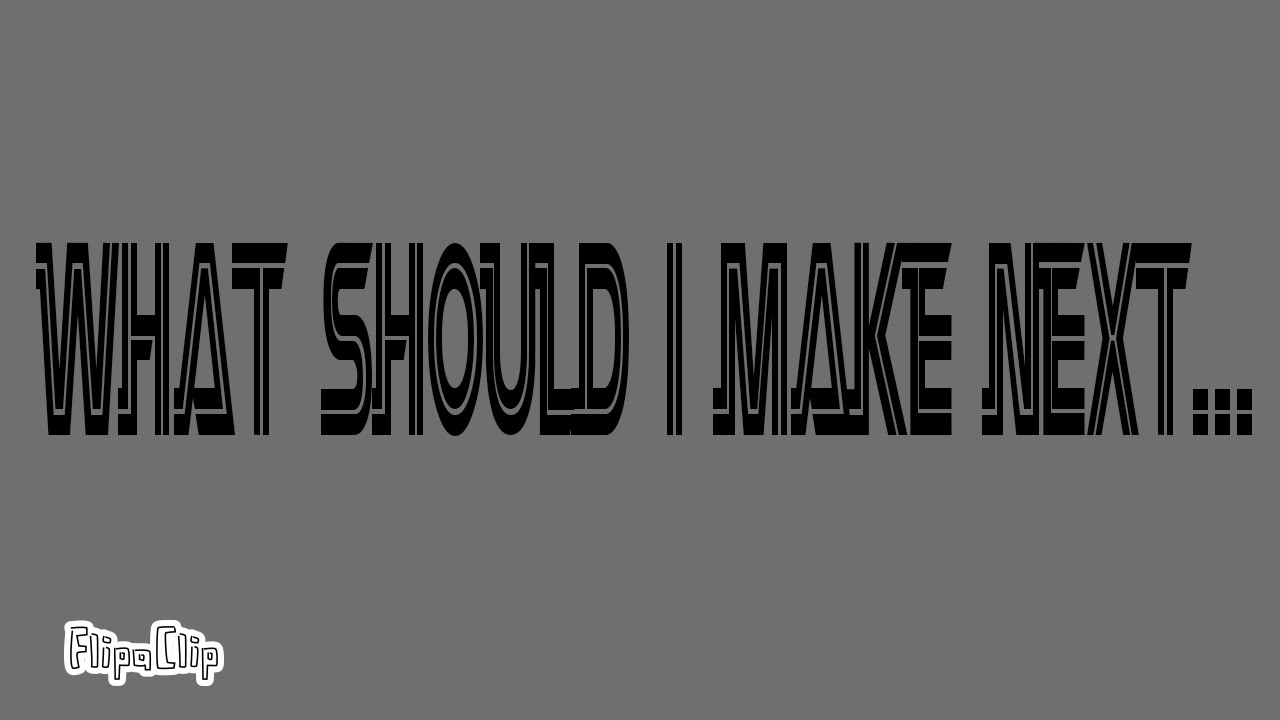 What should I make next? - YouTube