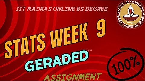 Stats 1 Week 9 Graded Assignment || Iitm Bs Degree