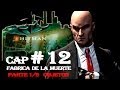 HITMAN ABSOLUTION CAP #12_ &quot;FABRICA DE MUERTE&quot; parte 1/2  OBJETOS