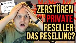 Zerstören Private Reseller Das Reselling Für Uns Händler? Meine Meinung Dazu