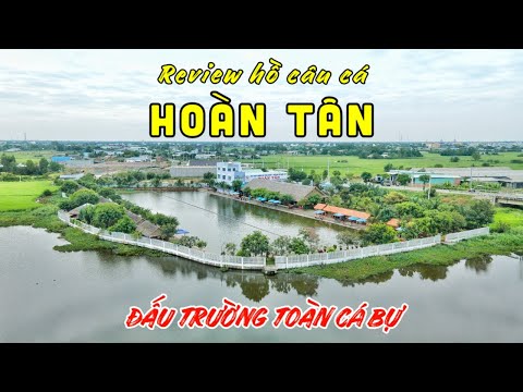 Review Hồ Câu Cá Hoàn Tân - Đấu Trường Toàn Cá Bự | Chung Nguyễn Fishing