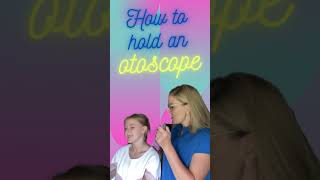 How To Use An Otoscope