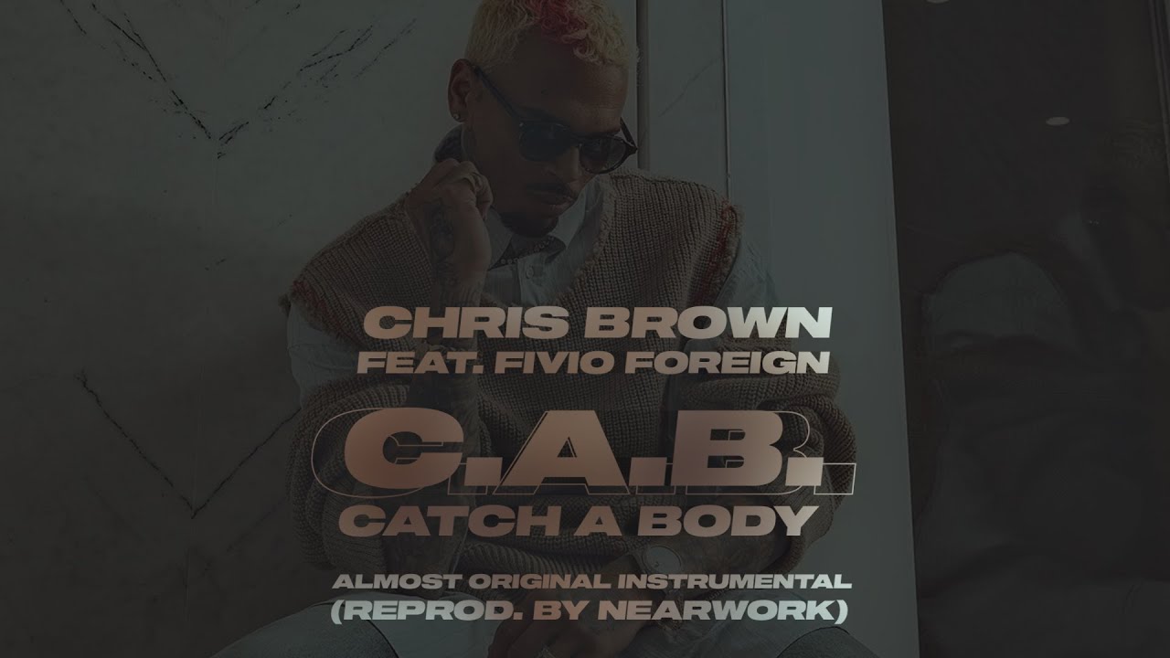 Chris Brown - C.A.B. (Catch A Body) (ALMOST ORIGINAL INSTRUMENTAL)  (ReProd. by nearwork)