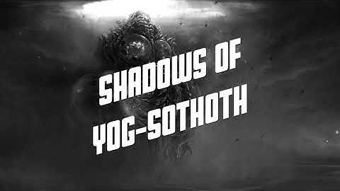 Shadows of Yog-Sothoth Trailer