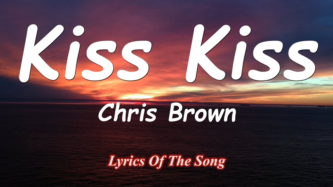 Chris Brown Kiss Kiss Ft T Pain Lyrics YouTube