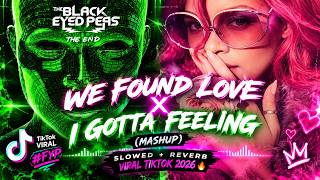 Download lagu 🎧 WE FOUND LOVE X I GOTTA FEELING (MASHUP) | SLOWED   REVERB | VIRAL TIKTOK 2026 🔥