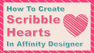 How To Create Scribble Hearts Clip Art In Affinity Designer Tutorial