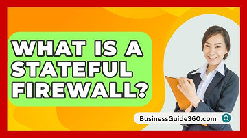 What Is A Stateful Firewall? - BusinessGuide360.com