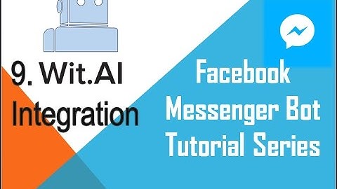 Facebook Messenger Bot Tutorial  (using Python) | Wit.ai Integration (Part-2)