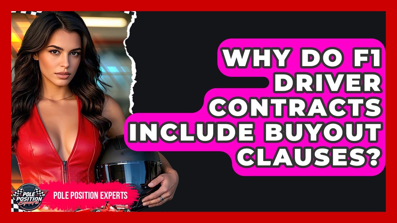 Why Do F1 Driver Contracts Include Buyout Clauses? - Pole Position Experts