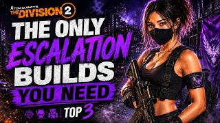 TOP 3 BEST BUILDS for ESCALATION In The Division 2 - Year 8 Season 3 Red Horizon! (2026)