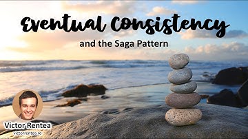 Eventual Consistency - The Saga Pattern