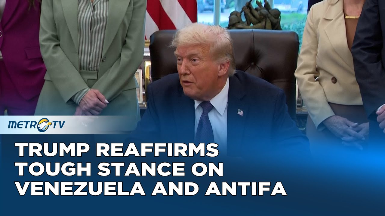 Trump Reaffirms Latest Actions on Venezuela and Antifa