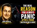 Real Reason You Always Panic After a Trade (Question No One is Asking) - Mark Douglas