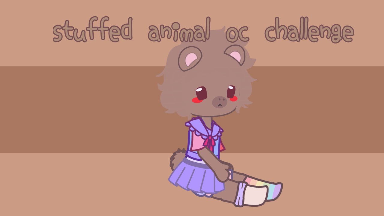 Stuffed animal oc challenge (my original version) YouTube
