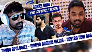 Neyoo Apologize 🙏 krafton Banned 🚨 Manya Admino IGLing 🔥 Destro New Team