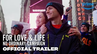 For Love & Life: No Ordinary Campaign - Official Trailer | Prime Video