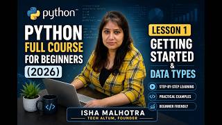 Python Complete Course | Beginner to Advanced | Lesson 1 | Learn Python | Isha Malhotra