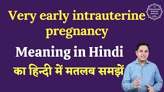 Very early intrauterine pregnancy meaning in Hindi | Very early intrauterine pregnancy ka matlab  | screenshot 3