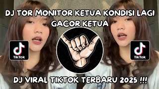DJ TOR MONITOR KETUA KONDISI LAGI GACOR KETUA | BY DJ DIDIT | YG KALIAN CARI‼️