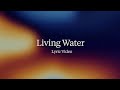 Living water  lyric  fresh life worship