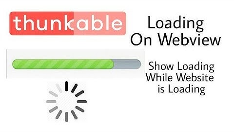 Show Loading On Webview While Site Is Loading | Thunkable