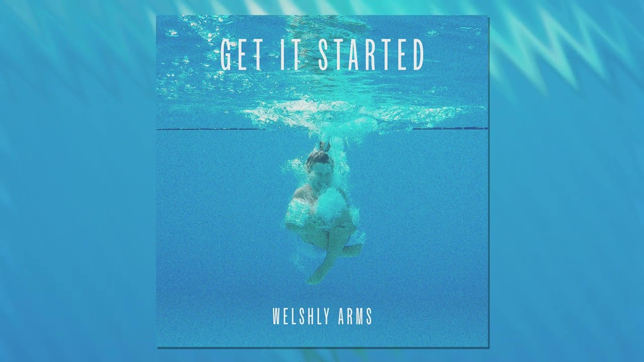Watch Welshly Arms - "Get It Started" (Official Audio) on YouTube Watch Welshly Arms - "Get It Started" (Official Audio) on YouTube