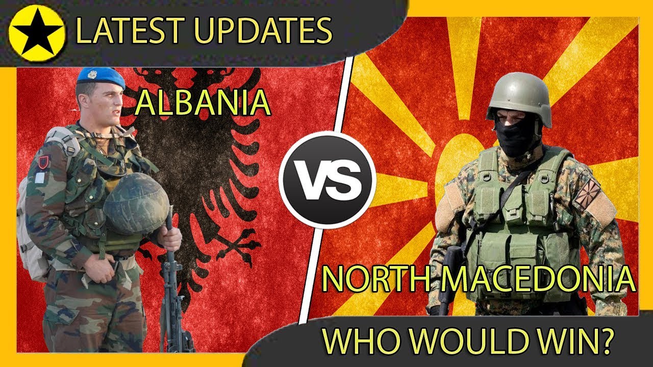 Albania vs North Macedonia Military Power Comparison 2020 YouTube