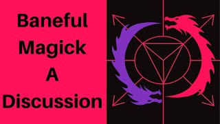 Baneful Magick A Discussion