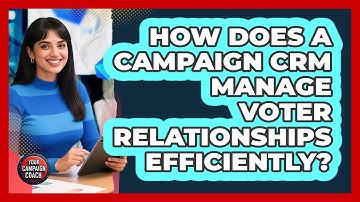 How Does A Campaign CRM Manage Voter Relationships Efficiently? - Your Campaign Coach