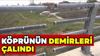 Bu Da Oldu: Edirnede Köprülerin Demir Korkulukları Çalındı Resimi