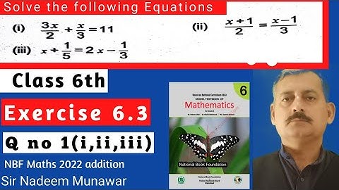 Class 6 Exercise 6.3 Q no 1 Ex 6.3 NBF Solve the linear equations of algebra Sir Nadeem Munawar