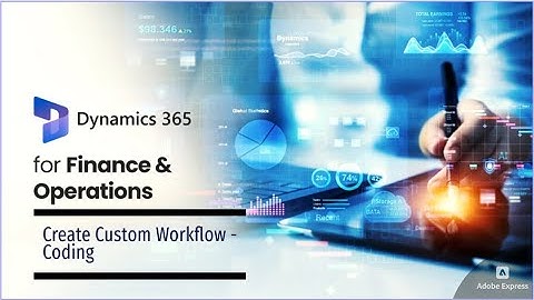 MB500 | Create a Custom Workflow | Microsoft Dynamics 365 F&O | Part 6 - Coding