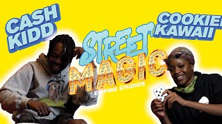 STREET MAGIC | Episode 6 | Cash Kidd & Cookie Kawaii