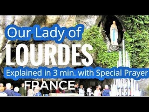 Our Lady of Lourdes Miracle Explained in 3 Minutes + Powerful Prayer to Our Lady of Lourdes, France