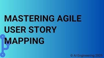 Mastering Agile User Story Mapping