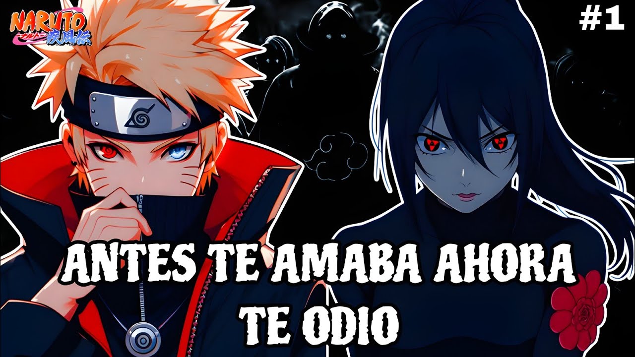 QHPS Naruto Era Asesinado por Sasuke FEM? - Antes Te Amaba Ahora Te Odió - CAPITULO 1 - 25