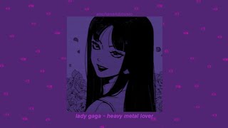 ✧ lady gaga – heavy metal lover (sped up)