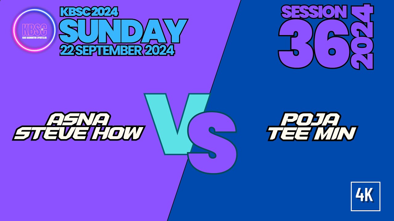 Asna & Steve How VS Tee Min & Poja  [KBSC SUNDAY #36/2024 @ 22 September 2024]