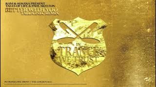 RAM & Susana pres. Tales of Life & Paul Skelton - Better With You (Talla 2XL Remix)