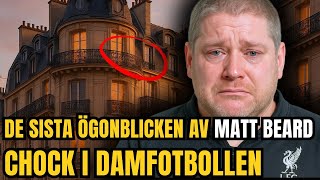 De sista ögonblicken av Matt Beard – Tragiskt slut i damfotbollen