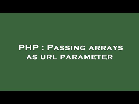 PHP : Passing arrays as url parameter