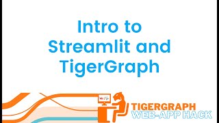 Intro to Streamlit and TigerGraph