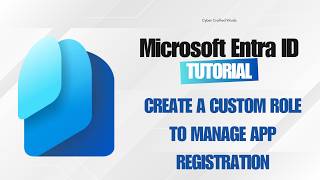 Microsoft Entra ID: Create A Custom Role To Manage App Registration | Microsoft Learn
