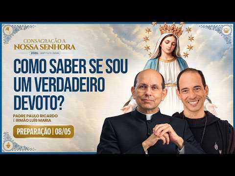 How to know if I am a true devotee? - Father Paulo Ricardo and Brother Luis Maria - Day 4