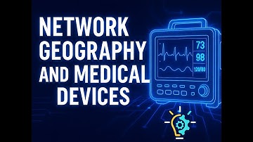CompTIA Network+ for Medical Devices | Part 3: Network Geography