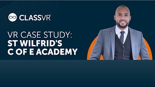 ClassVR Case Study: St Wilfrid's C of E Academy (Blackburn, UK)
