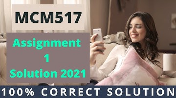MCM 517 Assignment 1 Solution 2021 | CORRECT SOLUTION | #EasyLearningClub