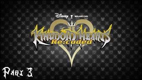 Kingdom Hearts Re: Coded Playthrough - Part 3 Hollow Bastion